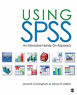 Using SPSS: An Interactive Hands-On Approach