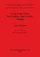 Using Stone Tools: the Evidence from Aksum, Ethiopia.