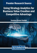 Using Strategy Analytics for Business Value Creation and Competitive Advantage