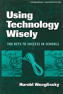 Using Technology Wisely: The Keys to Success in Schools