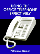 Using the Office Telephone Effectively