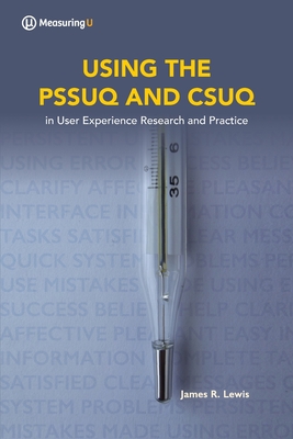 Using the Pssuq and Csuq: in User Experience Research and Practice - Lewis, James R