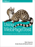 Using Webpagetest: Web Performance Testing for Novices and Power Users