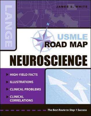 USMLE Road Map: Neuroscience - White, James S, PhD
