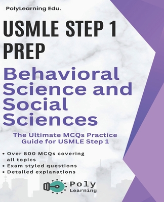 USMLE Step 1 Prep: Behavioral Science and Social Sciences: The Ultimate MCQs Practice Guide for USMLE Step 1 - Edu, Polylearning