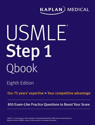 USMLE Step 1 Qbook: 850 Exam-Like Practice Questions to Boost Your Score - Kaplan Medical