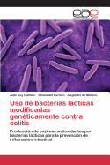 Uso de bacterias lcticas modificadas genticamente contra colitis