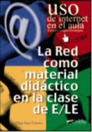 Uso de Internet en el aula: La red como material didactico en la clase de ELE