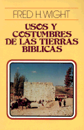 Usos Y Costumbres de Las Tierras Bblicas