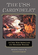 USS Carondelet: A Civil War Ironclad on Western Waters