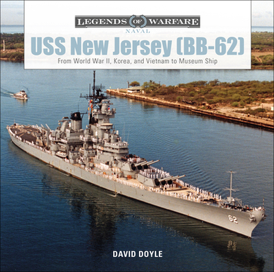 USS New Jersey (Bb-62): From World War II, Korea, and Vietnam to Museum Ship - Doyle, David