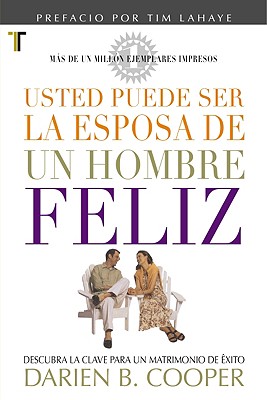 Usted Puede Ser La Esposa de Un Hombre Feliz (You Can Be the Wife of a Happy Husband) - Cooper, Darien B