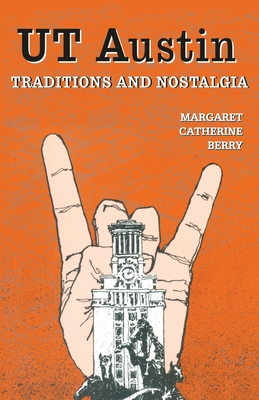 UT Austin Traditions and Nostalgia - Berry, Margaret Catherine