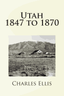 Utah, 1847 to 1870