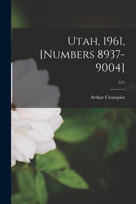 Utah, 1961, [numbers 8937-9004]; 571 - Cronquist, Arthur