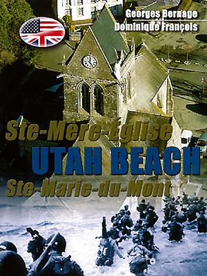 Utah Beach: Sainte-Mre-glise, Sainte-Marie-Du-Mont - Bernage, Georges, and Franois, Dominique