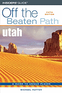Utah Off the Beaten Path(r), Fifth Edition