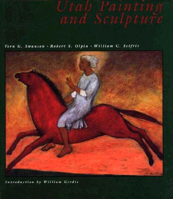 Utah Painting & Sculpture - Seifrit, William C, and Olpin, Robert S, and Swanson, Vern G, Dr.