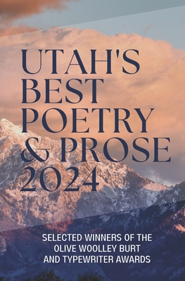 Utah's Best Poetry & Prose 2024 - Rohr, M, and Roberts, September, and Condie, Meg