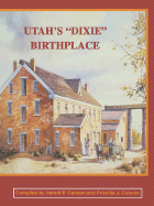 Utah's "Dixie" Birthplace