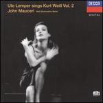 Ute Lemper Sings Kurt Weill, Vol. 2 - Ute Lemper/John Mauceri