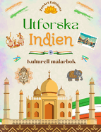 Utforska Indien - Kulturell mlarbok - Kreativ design av indiska symboler: Otrolig indisk kultur sammanfrd i en fantastisk mlarbok