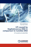 Uti Caused by Staphylococcus DNA in Comparison to Candida DNA