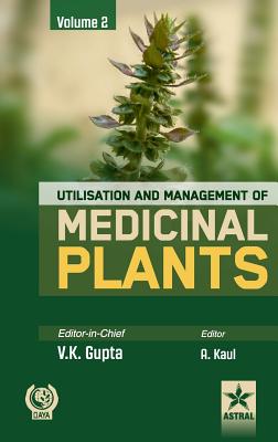 Utilisation and Management of Medicinal Plants Vol. 2 - Gupta, V K