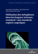 Utilisation Des M?taphores Dans Les Langues (Niveaux Standard / Non Standard, Registre Argotique)