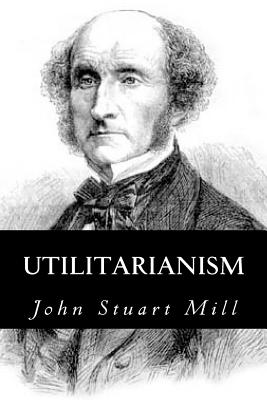 an analysis of the book utilitarianism by john stuart mill an analysis of the book utilitarianism by john stuart mill