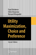 Utility Maximization, Choice and Preference - Aleskerov, Fuad, and Bouyssou, Denis, and Monjardet, Bernard