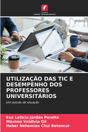 Utiliza??o Das Tic E Desempenho DOS Professores Universitrios