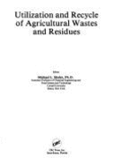 Utilization & Recycle of Agricultural Wastes - Shuler, Michael L