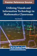 Utilizing Visuals and Information Technology in Mathematics Classrooms