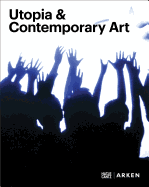 Utopia & Contemporary Art - Gether, Christian (Text by), and Hanru, Hou (Text by), and Lamuniere, Simon (Text by)