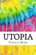 Utopia: Includes MLA Style Citations for Scholarly Secondary Sources, Peer-Reviewed Journal Articles and Critical Essays (Squid Ink Classics)