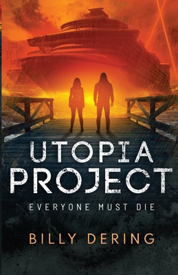 Utopia Project- Everyone Must Die - Dering, Billy, and Lamoureux, Hampton (Cover design by), and Provolo (Interior Formatting), David