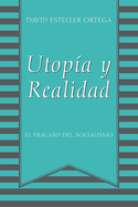 Utopia y Realidad: El Fracaso del Socialismo