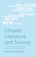 Utopian Literature and Science: From the Scientific Revolution to Brave New World and Beyond