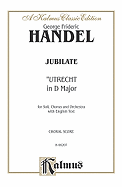 Utrecht Te Deum and Jubilate (1713): Satb or Ssaattbb with SAAB Soli (Orch.) (English Language Edition), Vocal Score