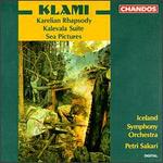 Uuno Klami: Karelian Rhapsody; Kalevala Suite; Sea Pictures - Iceland Symphony Orchestra; Petri Sakari (conductor)