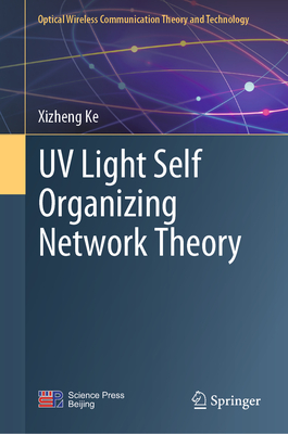 UV Light Self Organizing Network Theory - Ke, Xizheng