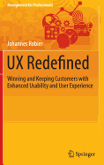 UX Redefined: Winning and Keeping Customers with Enhanced Usability and User Experience