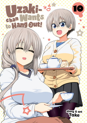 Uzaki-Chan Wants to Hang Out! Vol. 10 - Take