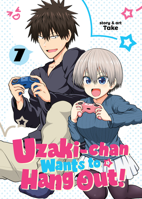 Uzaki-Chan Wants to Hang Out! Vol. 7 - Take