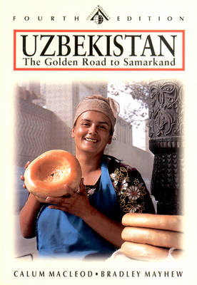 Uzbekistan: The Golden Road to Samarkand (Odyssey Uzbekistan) - MacLeod, Calum, and Mayhew, Bradley