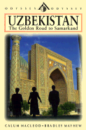 Uzbekistan: The Golden Road to Samarkand - MacLeod, Calum, and Mayhew, Bradley