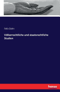 Vlkerrechtliche und staatsrechtliche Studien