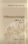 Vlkerpsychologie: Eine Untersuchung Der Entwicklungsgesetze Von Sprache, Mythus Und Sitte. Band 6. Mythus Und Religion, Teil 3 (German Edition)
