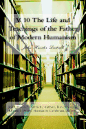 V 10 The Life and Teachings of the Father of Modern Humanism: John Hassler Dietrich